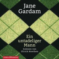 Jane Gardam: Untadeliger Mann