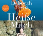  Audiobuch, Deborah Levy, Heiße Milch