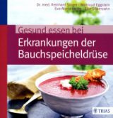 Thieme Reinhard Singer, Waltraud Eggstein, Eva-Maria Lange, Elke Silberza Gesund essen bei Erkrankungen der Bauchspeicheldrüse
