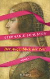 Blessing Verlag Stephanie Schuster Der Augenblick der Zeit
