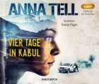 September 2018 Audiobuch Anna Tell, Sprecher: Svenja Pages Vier Tage in Kabul